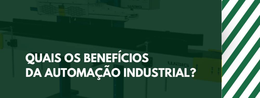 Quais os benefícios da automação industrial?